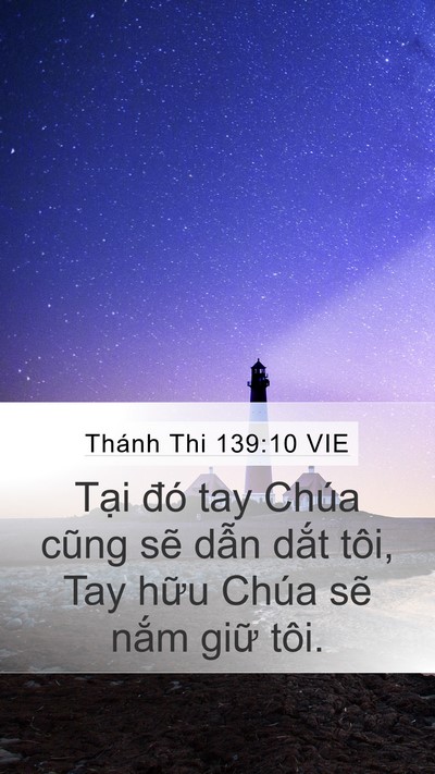 Thánh Thi 139:10 VIE Mobile Phone Wallpaper - Tại đó tay Chúa cũng sẽ dẫn dắt tôi, - Mobile Bible Verse Wallpaper