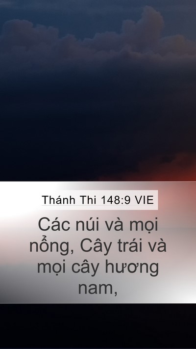 Thánh Thi 148:9 VIE Mobile Phone Wallpaper - Các núi và mọi nổng, Cây trái và mọi - Mobile Bible Verse Wallpaper