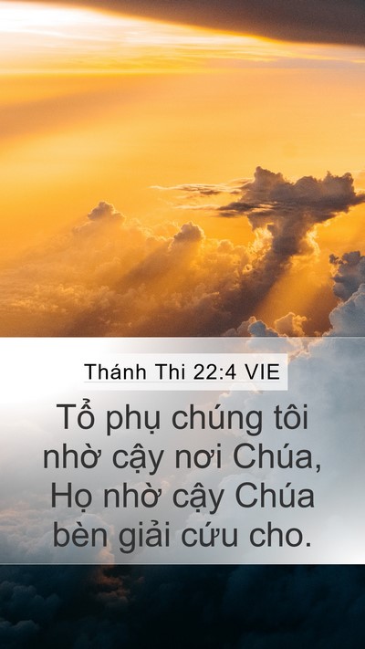 Thánh Thi 22:4 VIE Mobile Phone Wallpaper - Tổ phụ chúng tôi nhờ cậy nơi Chúa, - Mobile Bible Verse Wallpaper