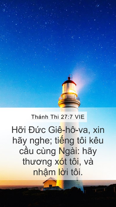 Thánh Thi 27:7 VIE Mobile Phone Wallpaper - Hỡi Đức Giê-hô-va, xin hãy nghe; tiếng - Mobile Bible Verse Wallpaper