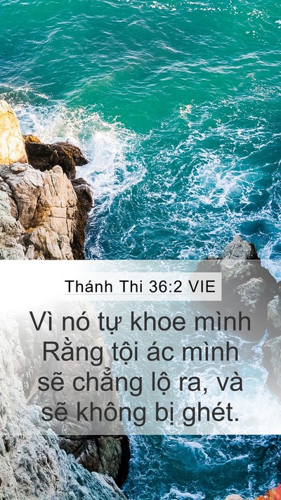 Thánh Thi 36:2 VIE Mobile Phone Wallpaper - Vì nó tự khoe mình Rằng tội ác mình - Mobile Bible Verse Wallpaper