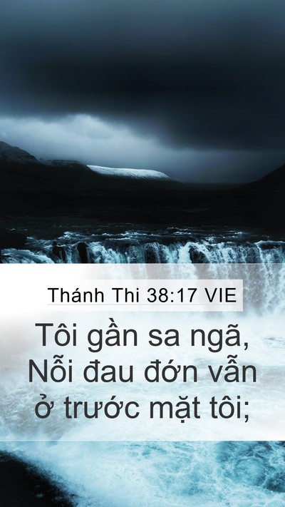 Thánh Thi 38:17 VIE Mobile Phone Wallpaper - Tôi gần sa ngã, Nỗi đau đớn vẫn ở - Mobile Bible Verse Wallpaper
