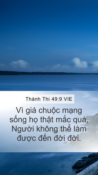 Thánh Thi 49:9 VIE Mobile Phone Wallpaper - Vì giá chuộc mạng sống họ thật mắc - Mobile Bible Verse Wallpaper