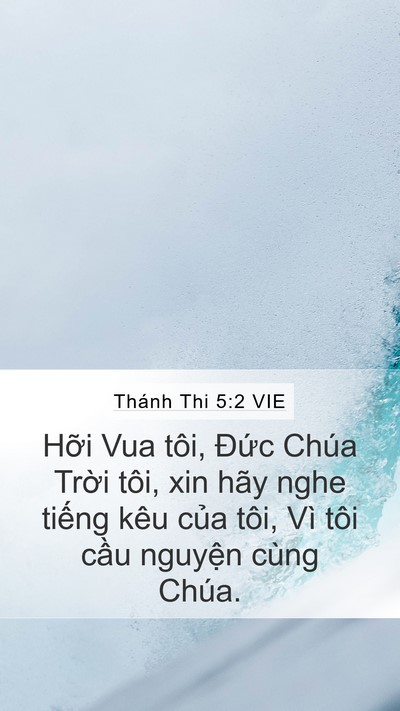Thánh Thi 5:2 VIE Mobile Phone Wallpaper - Hỡi Vua tôi, Đức Chúa Trời tôi, xin - Mobile Bible Verse Wallpaper