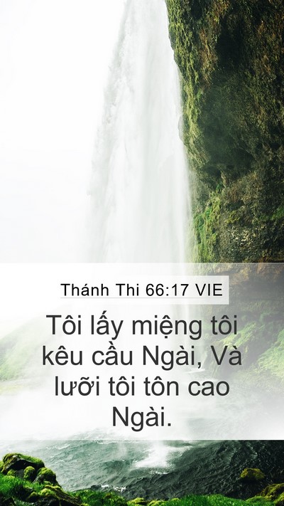 Thánh Thi 66:17 VIE Mobile Phone Wallpaper - Tôi lấy miệng tôi kêu cầu Ngài, Và - Mobile Bible Verse Wallpaper