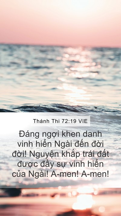 Thánh Thi 72:19 VIE Mobile Phone Wallpaper - Đáng ngợi khen danh vinh hiển Ngài đến - Mobile Bible Verse Wallpaper