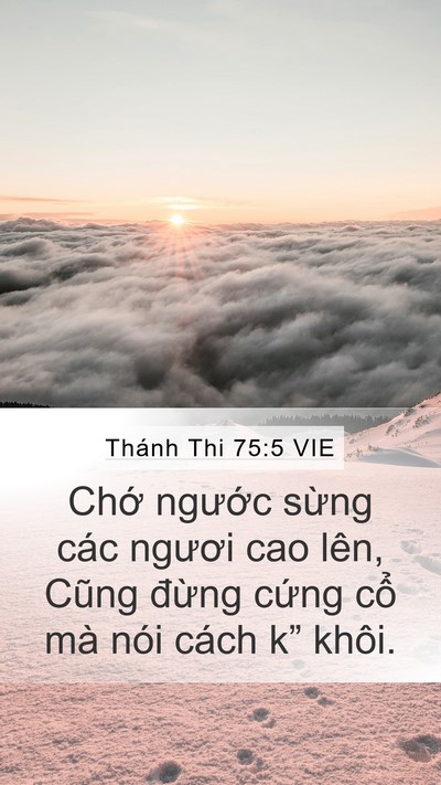 Thánh Thi 75:5 VIE Mobile Phone Wallpaper - Chớ ngước sừng các ngươi cao lên, - Mobile Bible Verse Wallpaper