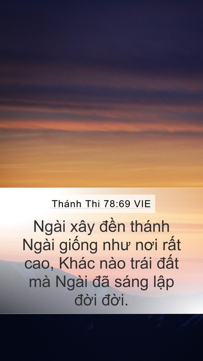 Thánh Thi 78:69 VIE Mobile Phone Wallpaper - Ngài xây đền thánh Ngài giống như nơi - Mobile Bible Verse Wallpaper
