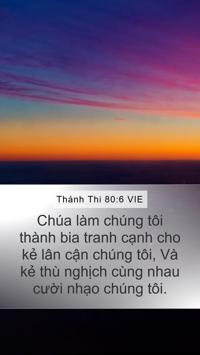 Thánh Thi 80:6 VIE Mobile Phone Wallpaper - Chúa làm chúng tôi thành bia tranh cạnh - Mobile Bible Verse Wallpaper