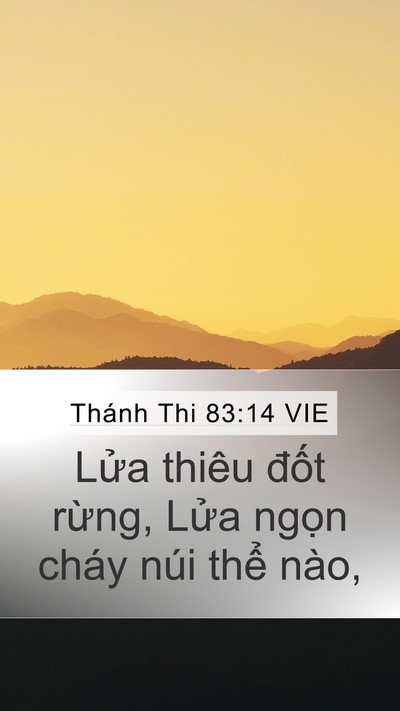Thánh Thi 83:14 VIE Mobile Phone Wallpaper - Lửa thiêu đốt rừng, Lửa ngọn cháy - Mobile Bible Verse Wallpaper