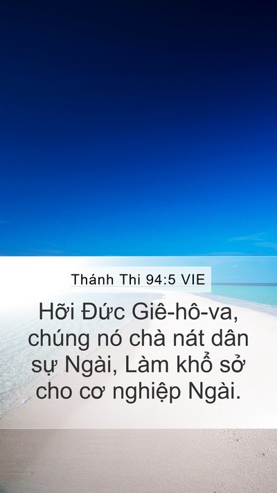 Thánh Thi 94:5 VIE Mobile Phone Wallpaper - Hỡi Đức Giê-hô-va, chúng nó chà nát - Mobile Bible Verse Wallpaper