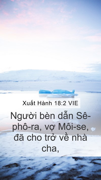 Xuất Hành 18:2 VIE Mobile Phone Wallpaper - Người bèn dẫn Sê-phô-ra, vợ Môi-se, - Mobile Bible Verse Wallpaper