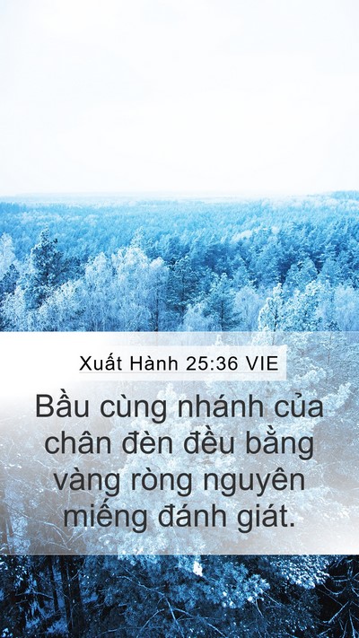 Xuất Hành 25:36 VIE Mobile Phone Wallpaper - Bầu cùng nhánh của chân đèn đều - Mobile Bible Verse Wallpaper