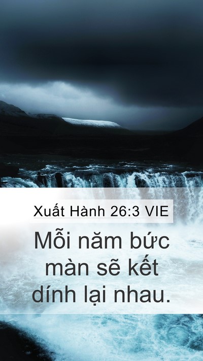 Xuất Hành 26:3 VIE Mobile Phone Wallpaper - Mỗi năm bức màn sẽ kết dính lại - Mobile Bible Verse Wallpaper