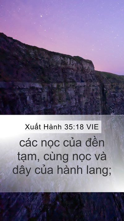 Xuất Hành 35:18 VIE Mobile Phone Wallpaper - các nọc của đền tạm, cùng nọc và - Mobile Bible Verse Wallpaper