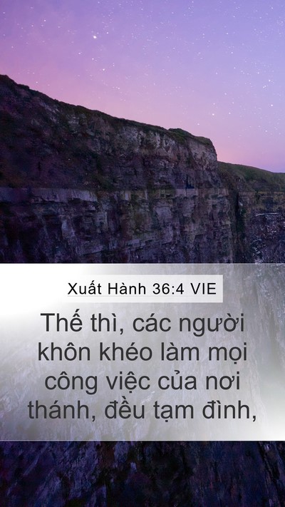 Xuất Hành 36:4 VIE Mobile Phone Wallpaper - Thế thì, các người khôn khéo làm mọi - Mobile Bible Verse Wallpaper