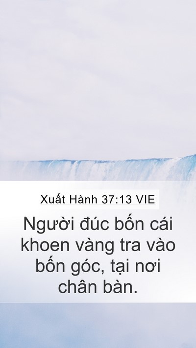 Xuất Hành 37:13 VIE Mobile Phone Wallpaper - Người đúc bốn cái khoen vàng tra vào - Mobile Bible Verse Wallpaper
