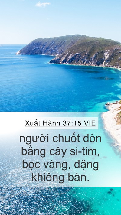 Xuất Hành 37:15 VIE Mobile Phone Wallpaper - người chuốt đòn bằng cây si-tim, bọc - Mobile Bible Verse Wallpaper