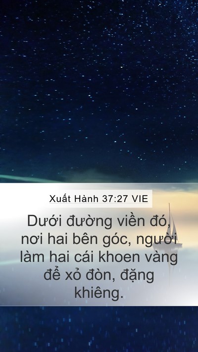 Xuất Hành 37:27 VIE Mobile Phone Wallpaper - Dưới đường viền đó, nơi hai bên - Mobile Bible Verse Wallpaper