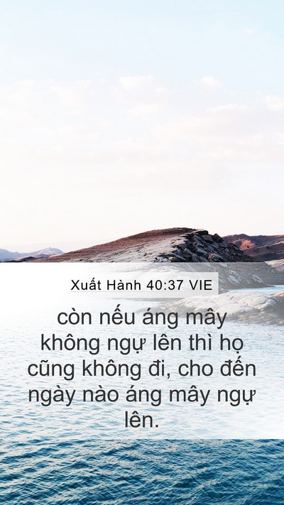 Xuất Hành 40:37 VIE Mobile Phone Wallpaper - còn nếu áng mây không ngự lên thì họ - Mobile Bible Verse Wallpaper