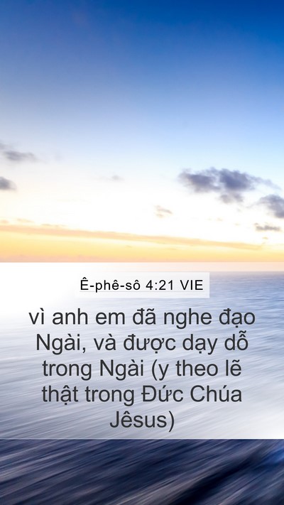 Ê-phê-sô 4:21 VIE Mobile Phone Wallpaper - vì anh em đã nghe đạo Ngài, và được - Mobile Bible Verse Wallpaper