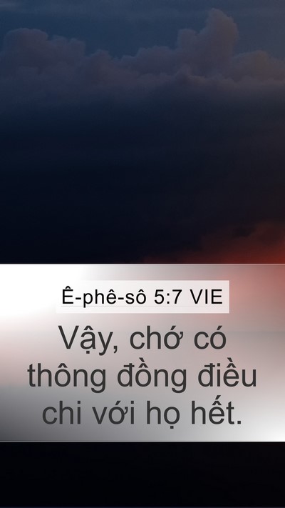 Ê-phê-sô 5:7 VIE Mobile Phone Wallpaper - Vậy, chớ có thông đồng điều chi với - Mobile Bible Verse Wallpaper