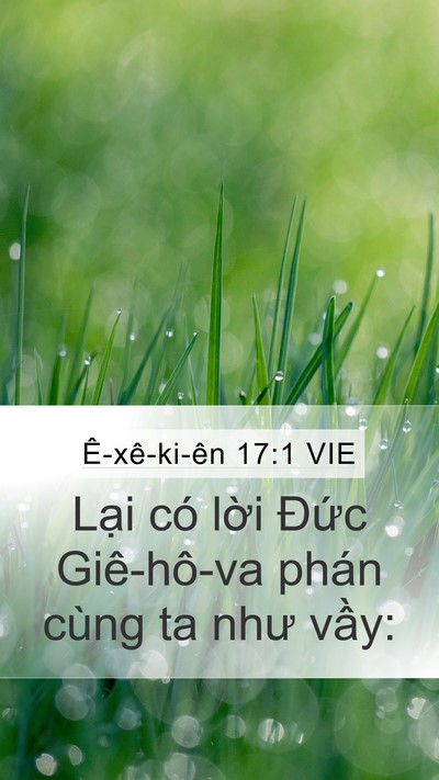 Ê-xê-ki-ên 17:1 VIE Mobile Phone Wallpaper - Lại có lời Đức Giê-hô-va phán cùng ta - Mobile Bible Verse Wallpaper