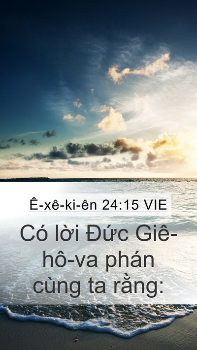 Ê-xê-ki-ên 24:15 VIE Mobile Phone Wallpaper - Có lời Đức Giê-hô-va phán cùng ta - Mobile Bible Verse Wallpaper