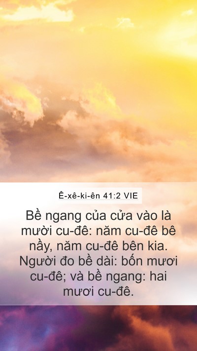 Ê-xê-ki-ên 41:2 VIE Mobile Phone Wallpaper - Bề ngang của cửa vào là mười cu-đê: - Mobile Bible Verse Wallpaper