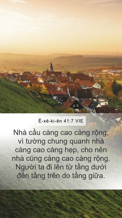 Ê-xê-ki-ên 41:7 VIE Mobile Phone Wallpaper - Nhà cầu càng cao càng rộng, vì tường - Mobile Bible Verse Wallpaper