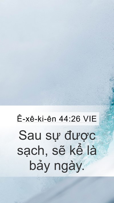 Ê-xê-ki-ên 44:26 VIE Mobile Phone Wallpaper - Sau sự được sạch, sẽ kể là bảy - Mobile Bible Verse Wallpaper