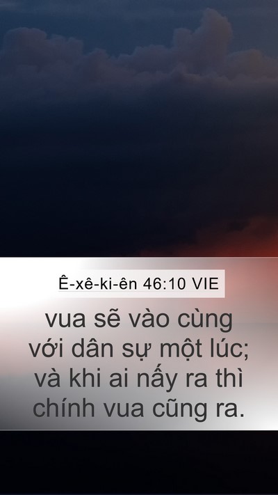 Ê-xê-ki-ên 46:10 VIE Mobile Phone Wallpaper - vua sẽ vào cùng với dân sự một lúc; - Mobile Bible Verse Wallpaper