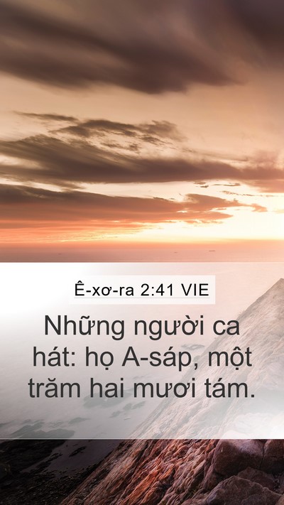 Ê-xơ-ra 2:41 VIE Mobile Phone Wallpaper - Những người ca hát: họ A-sáp, một - Mobile Bible Verse Wallpaper
