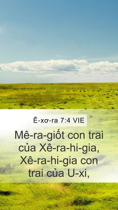 Ê-xơ-ra 7:4 VIE Mobile Phone Wallpaper - Mê-ra-giốt con trai của Xê-ra-hi-gia, - Mobile Bible Verse Wallpaper