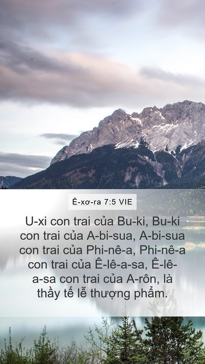 Ê-xơ-ra 7:5 VIE Mobile Phone Wallpaper - U-xi con trai của Bu-ki, Bu-ki con trai của - Mobile Bible Verse Wallpaper