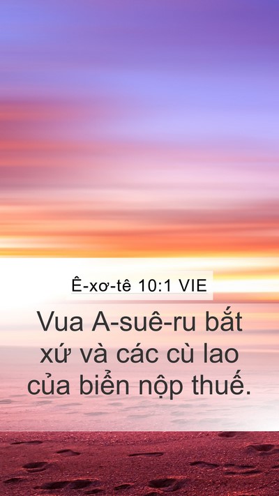 Ê-xơ-tê 10:1 VIE Mobile Phone Wallpaper - Vua A-suê-ru bắt xứ và các cù lao của - Mobile Bible Verse Wallpaper