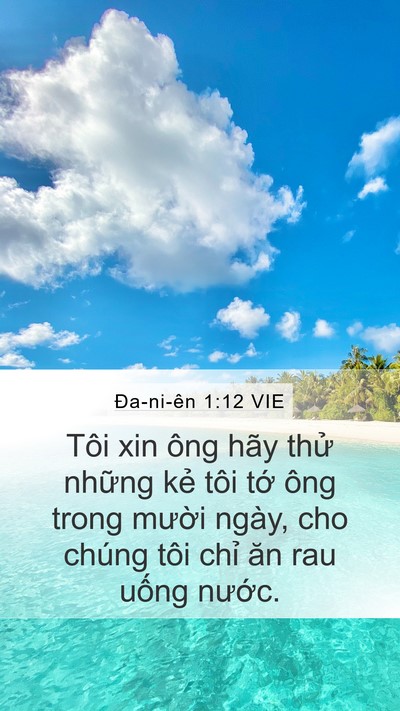 Ða-ni-ên 1:12 VIE Mobile Phone Wallpaper - Tôi xin ông hãy thử những kẻ tôi tớ - Mobile Bible Verse Wallpaper