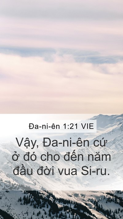 Ða-ni-ên 1:21 VIE Mobile Phone Wallpaper - Vậy, Đa-ni-ên cứ ở đó cho đến năm - Mobile Bible Verse Wallpaper