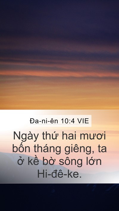 Ða-ni-ên 10:4 VIE Mobile Phone Wallpaper - Ngày thứ hai mươi bốn tháng giêng, ta - Mobile Bible Verse Wallpaper