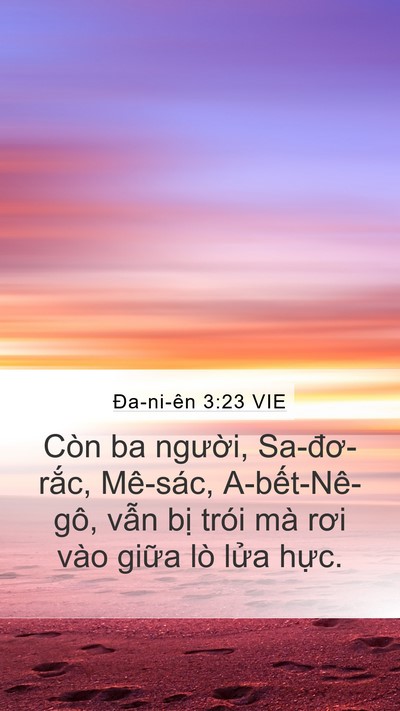 Ða-ni-ên 3:23 VIE Mobile Phone Wallpaper - Còn ba người, Sa-đơ-rắc, Mê-sác, - Mobile Bible Verse Wallpaper